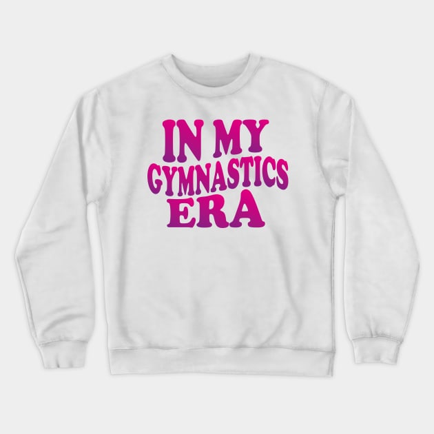 In My Gymnastics Era Crewneck Sweatshirt by mdr design